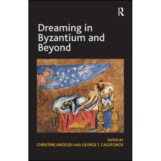 Dreaming in Byzantium and Beyond Dreaming in Byzantium and Beyond