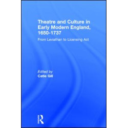 Theatre and Culture in Early Modern England, 1650-1737