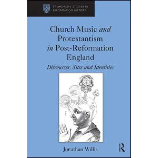Church Music and Protestantism in Post-Reformation England Church Music and Protestantism in Post-Reformation England