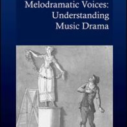 Melodramatic Voices: Understanding Music Drama