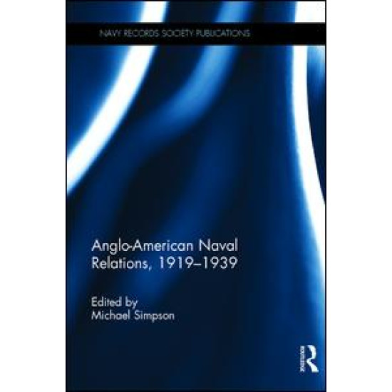 Anglo-American Naval Relations, 1919–1939 Anglo-American Naval Relations, 1919–1939