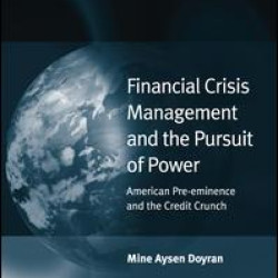 Financial Crisis Management and the Pursuit of Power Financial Crisis Management and the Pursuit of Power