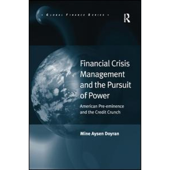 Financial Crisis Management and the Pursuit of Power Financial Crisis Management and the Pursuit of Power