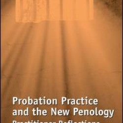 Probation Practice and the New Penology Probation Practice and the New Penology