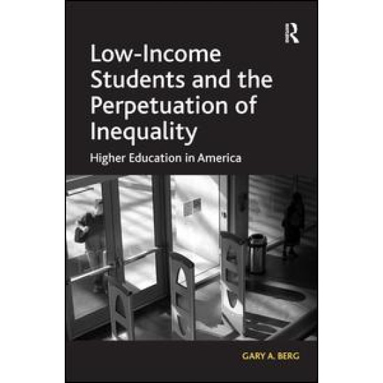 Low-Income Students and the Perpetuation of Inequality Low-Income Students and the Perpetuation of Inequality