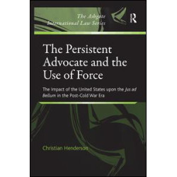 The Persistent Advocate and the Use of Force The Persistent Advocate and the Use of Force