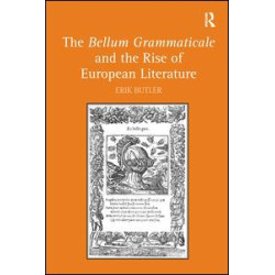 The Bellum Grammaticale and the Rise of European Literature The Bellum Grammaticale and the Rise of European Literature