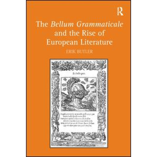 The Bellum Grammaticale and the Rise of European Literature The Bellum Grammaticale and the Rise of European Literature