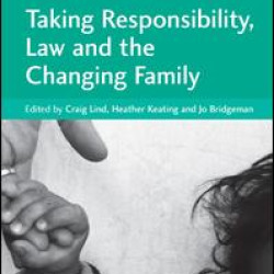 Taking Responsibility, Law and the Changing Family