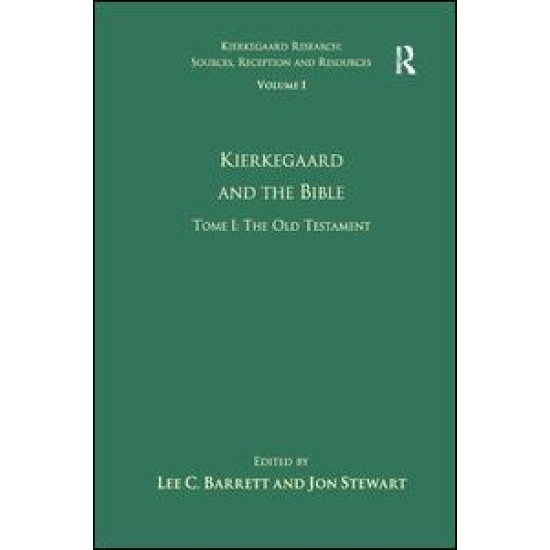 Volume 1, Tome I: Kierkegaard and the Bible - The Old Testament Volume 1, Tome I: Kierkegaard and the Bible - The Old Testament
