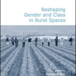 Reshaping Gender and Class in Rural Spaces Reshaping Gender and Class in Rural Spaces
