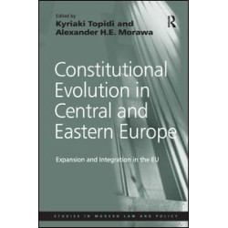 Constitutional Evolution in Central and Eastern Europe Constitutional Evolution in Central and Eastern Europe