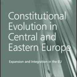 Constitutional Evolution in Central and Eastern Europe Constitutional Evolution in Central and Eastern Europe