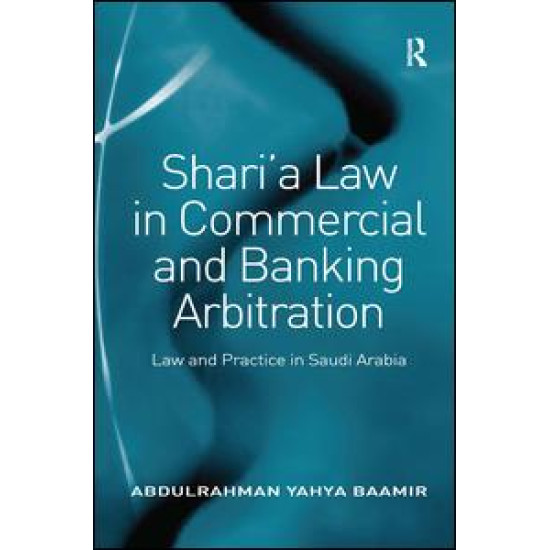 Shari’a Law in Commercial and Banking Arbitration