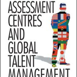 Assessment Centres and Global Talent Management Assessment Centres and Global Talent Management