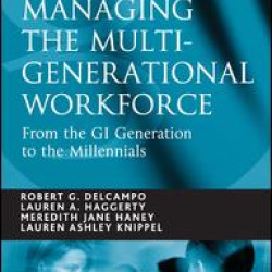 Managing the Multi-Generational Workforce