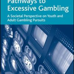 Pathways to Excessive Gambling