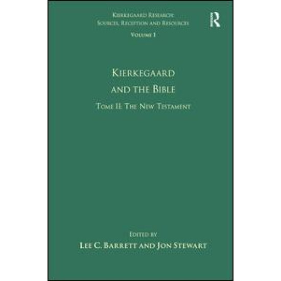 Volume 1, Tome II: Kierkegaard and the Bible - The New Testament Volume 1, Tome II: Kierkegaard and the Bible - The New Testament
