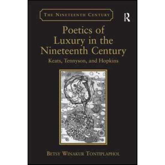 Poetics of Luxury in the Nineteenth Century Poetics of Luxury in the Nineteenth Century