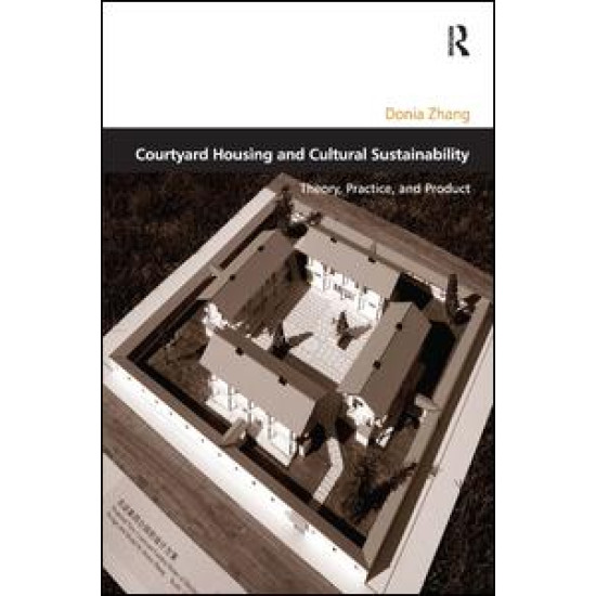 Courtyard Housing and Cultural Sustainability Courtyard Housing and Cultural Sustainability