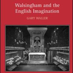 Walsingham and the English Imagination Walsingham and the English Imagination