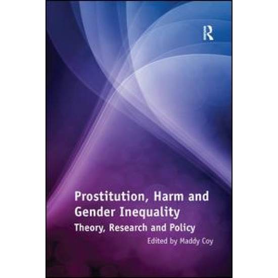 Prostitution, Harm and Gender Inequality Prostitution, Harm and Gender Inequality