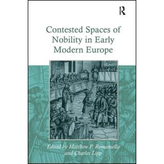 Contested Spaces of Nobility in Early Modern Europe