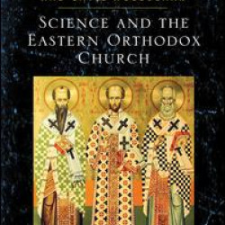 Science and the Eastern Orthodox Church Science and the Eastern Orthodox Church