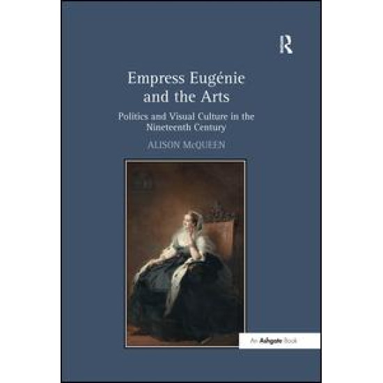 Empress Eugénie and the Arts Empress Eugénie and the Arts