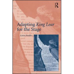 Adapting King Lear for the Stage Adapting King Lear for the Stage
