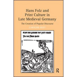 Hans Folz and Print Culture in Late Medieval Germany