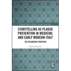 Storytelling as Plague Prevention in Medieval and Early Modern Italy Storytelling as Plague Prevention in Medieval and Early Modern Italy