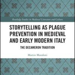 Storytelling as Plague Prevention in Medieval and Early Modern Italy Storytelling as Plague Prevention in Medieval and Early Modern Italy
