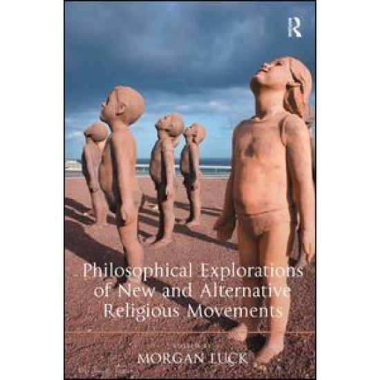 Philosophical Explorations of New and Alternative Religious Movements