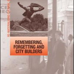 Remembering, Forgetting and City Builders Remembering, Forgetting and City Builders