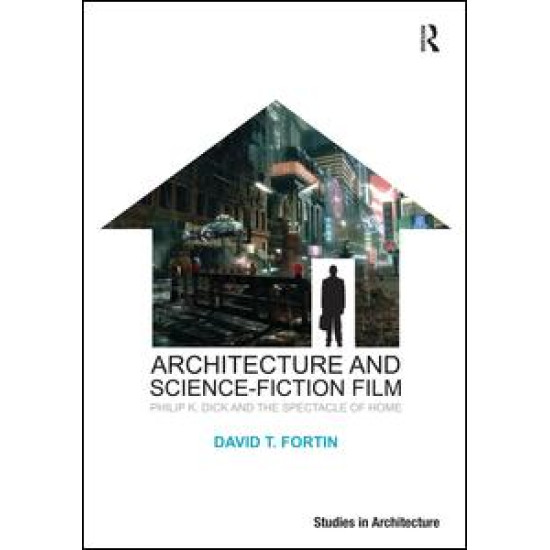Architecture and Science-Fiction Film Architecture and Science-Fiction Film