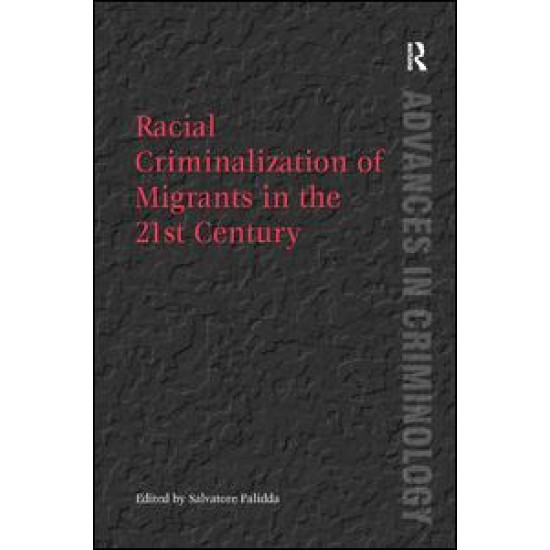 Racial Criminalization of Migrants in the 21st Century