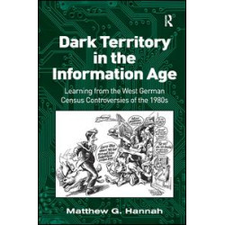 Dark Territory in the Information Age Dark Territory in the Information Age