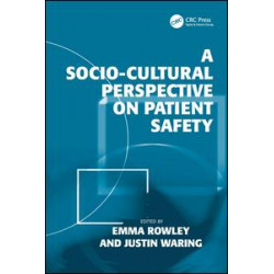 A Socio-cultural Perspective on Patient Safety A Socio-cultural Perspective on Patient Safety