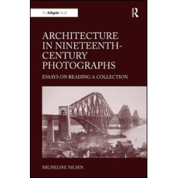 Architecture in Nineteenth-Century Photographs