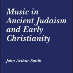 Music in Ancient Judaism and Early Christianity Music in Ancient Judaism and Early Christianity