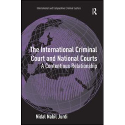 The International Criminal Court and National Courts The International Criminal Court and National Courts