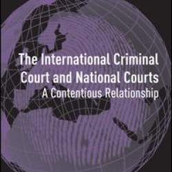 The International Criminal Court and National Courts