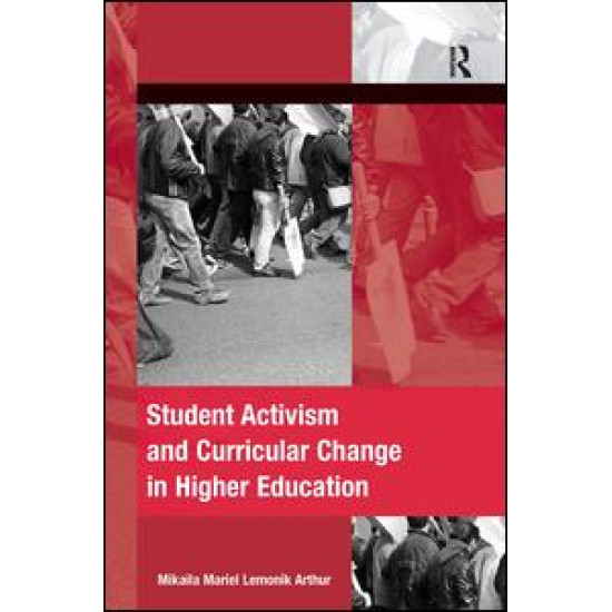 Student Activism and Curricular Change in Higher Education Student Activism and Curricular Change in Higher Education