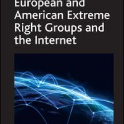 European and American Extreme Right Groups and the Internet European and American Extreme Right Groups and the Internet
