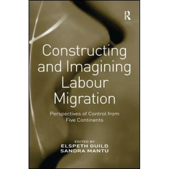 Constructing and Imagining Labour Migration Constructing and Imagining Labour Migration