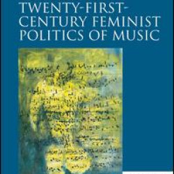 Towards a Twenty-First-Century Feminist Politics of Music