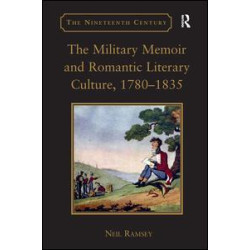 The Military Memoir and Romantic Literary Culture, 1780–1835