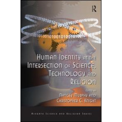 Human Identity at the Intersection of Science, Technology and Religion Human Identity at the Intersection of Science, Technology and Religion