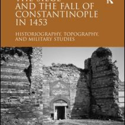 The Siege and the Fall of Constantinople in 1453